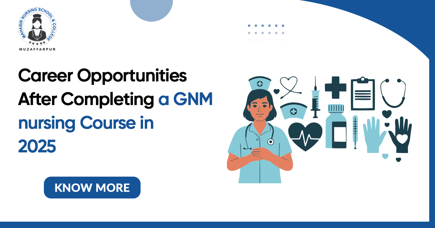Career Opportunities After Completing a GNM Nursing Course in 2025